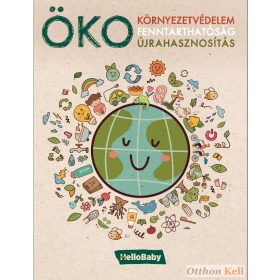   HelloBaby! ÖKO - KÖRNYEZETVÉDELEM, FENNTARTHATÓSÁG, ÚJRAHASZNOSÍTÁS